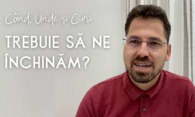 Când, unde și cum trebuie să ne închinăm?